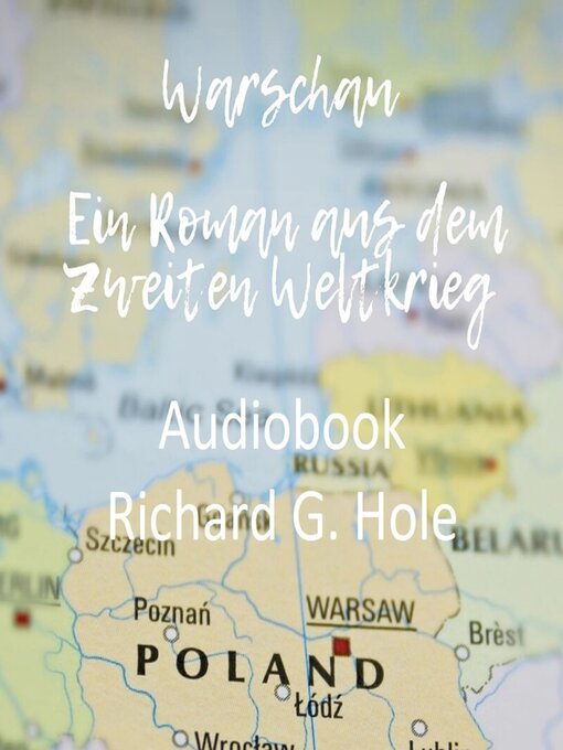 Title details for Warschau. Ein Roman aus dem Zweiten Weltkrieg by Richard G. Hole - Available